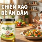 dầu chiên xào cho bé ăn dặm